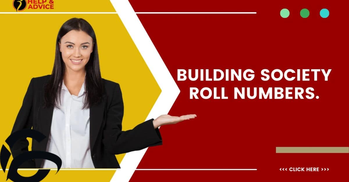 BUILDING SOCIETY ROLL NUMBER EVERYTHING YOU NEED TO KNOW