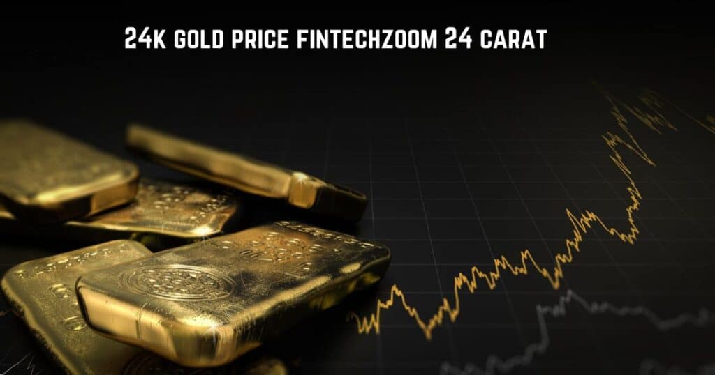 24k gold price fintechzoom 24 carat