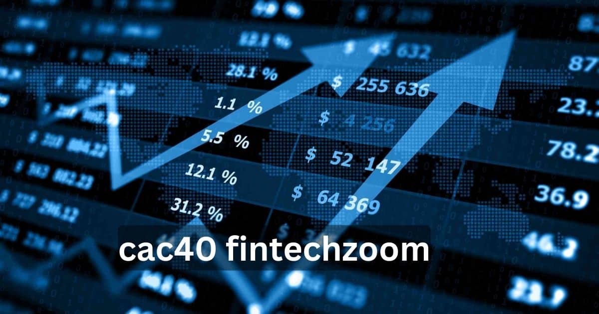 FintechZoom Transformative Impact on France CAC40 Index