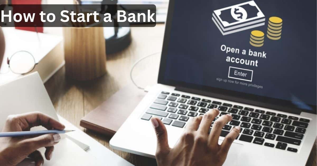 How to Start a Bank