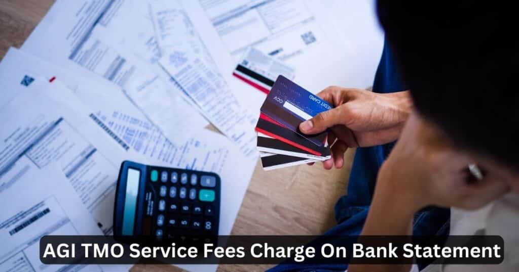 What Is AGI TMO Service Fees Charge On Bank Statement?