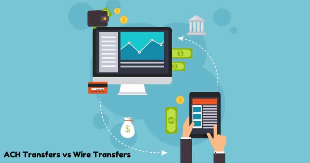 ACH Transfers vs Wire Transfers