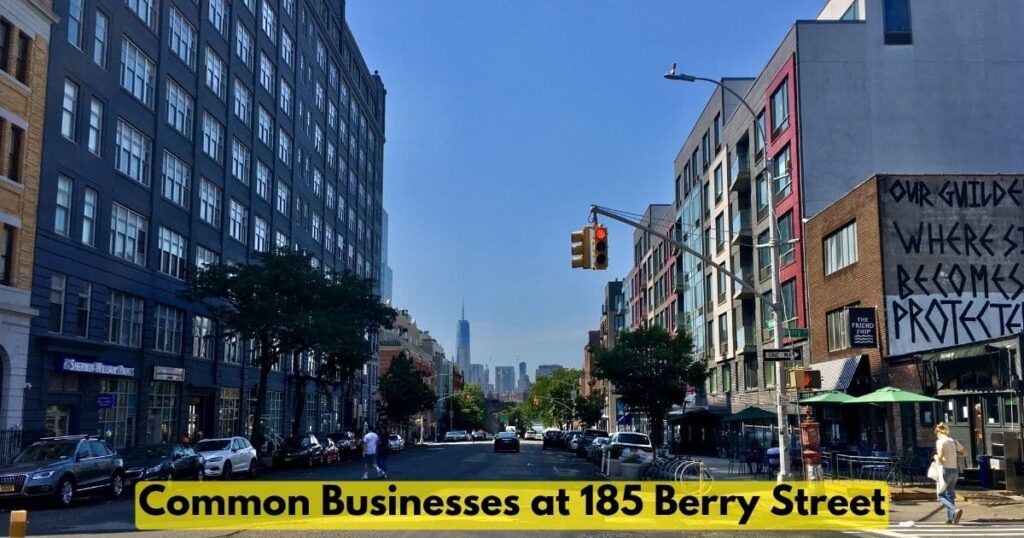 Common Businesses at 185 Berry Street