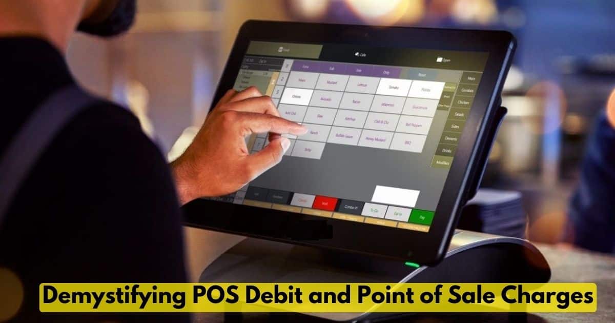 Demystifying POS Debit and Point of Sale Charges