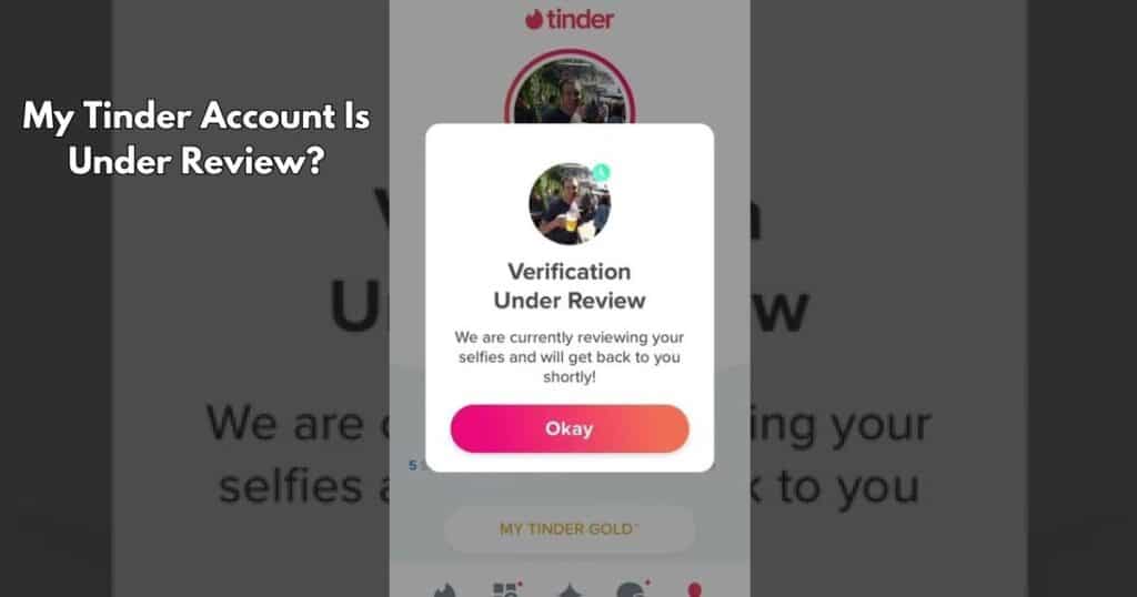 How Can I Tell If My Tinder Account Is Under Review?