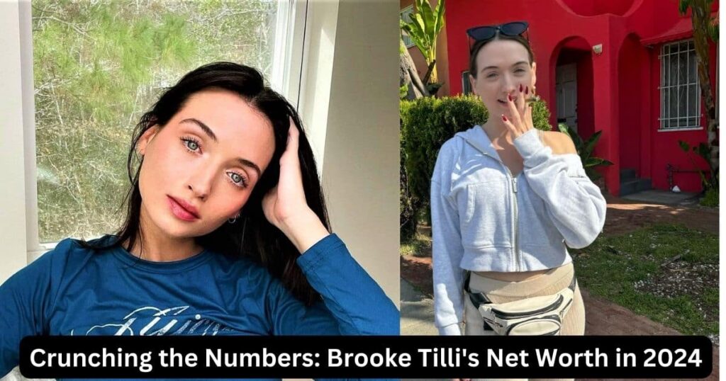 Crunching the Numbers: Brooke Tilli's Net Worth in 2024