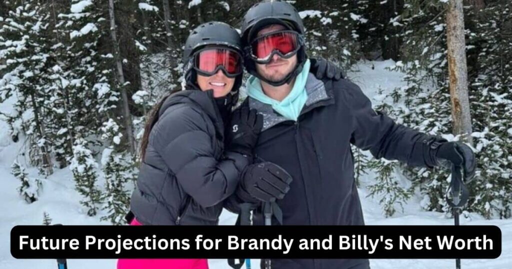 Future Projections for Brandy and Billy's Net Worth