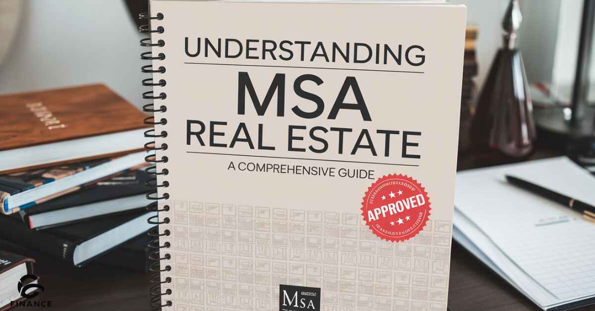 Understanding MSA Real Estate A Comprehensive Guide